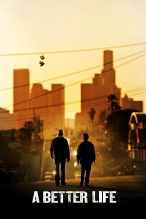 A Better Life (2011) Hindi Dual Audio 340MB A Better Life (2011) Hindi Dual Audio 340MB